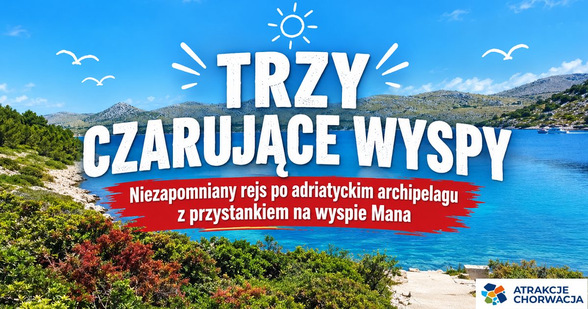 Three Charming Islands- Unforgettable Cruise Through the Adriatic Archipelago with a Stop on Mana Island